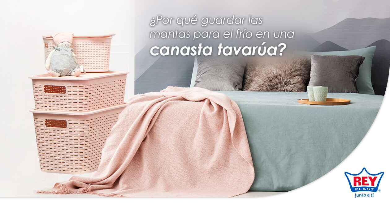 ¿Por qué guardar las mantas para el frío en una canasta tavarúa? - REYPLAST